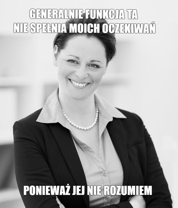 mem - generalnie funkcja ta nie spełnia moich oczekiwań, ponieważ jej nie rozumiem.